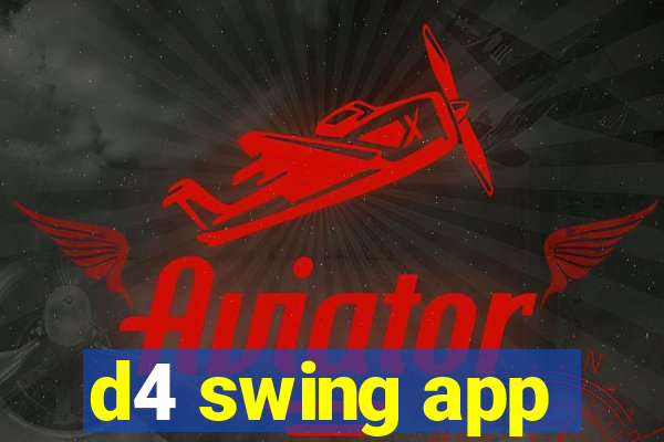 d4 swing app